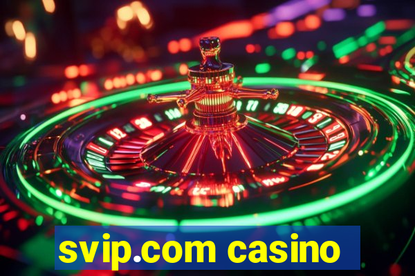 svip.com casino